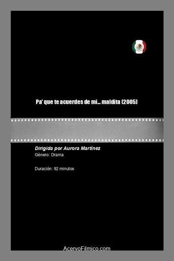 Pa' que te acuerdes de mi... maldita