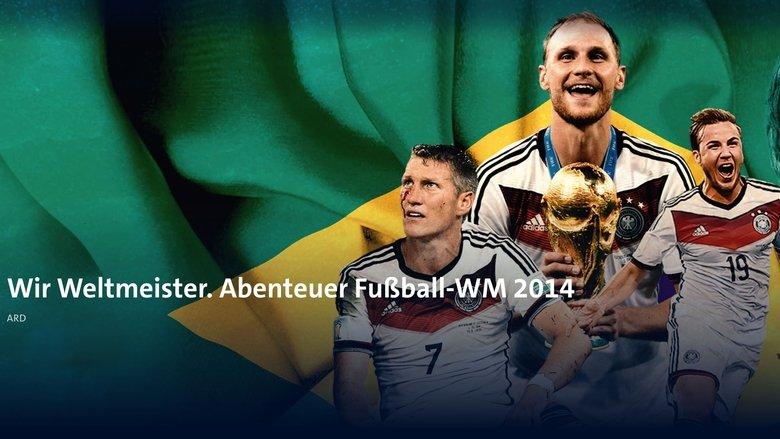 Wir Weltmeister. Abenteuer Fußball-WM 2014 image