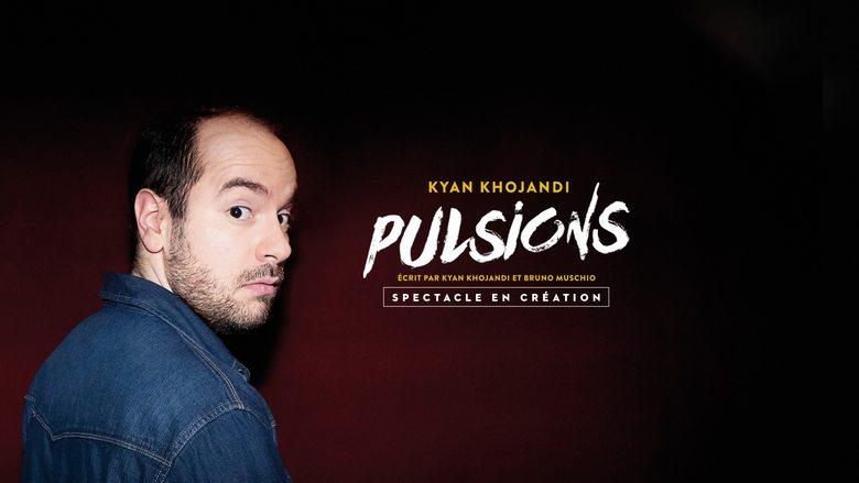 Kyan Khojandi : Pulsions image