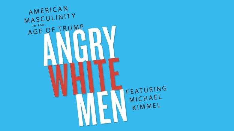 Angry White Men: American Masculinity in the Age of Trump image